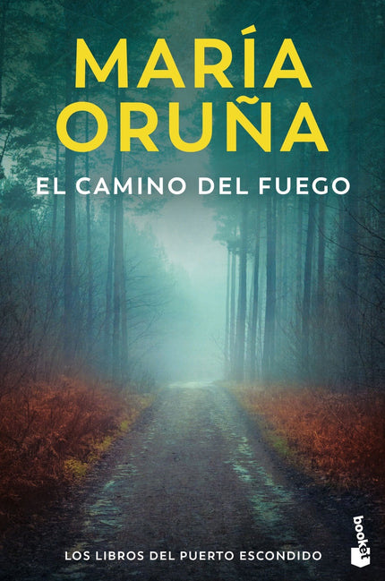 El Camino Del Fuego (los Libros Del Puerto Escondido)