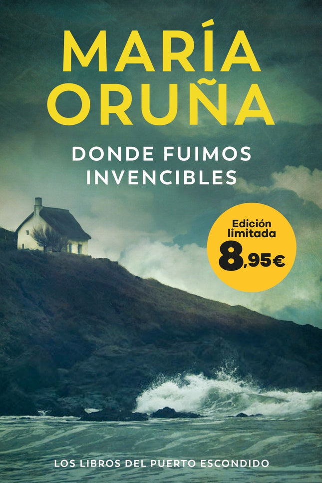 Donde Fuimos Invencibles (los Libros Del Puerto Escondido)