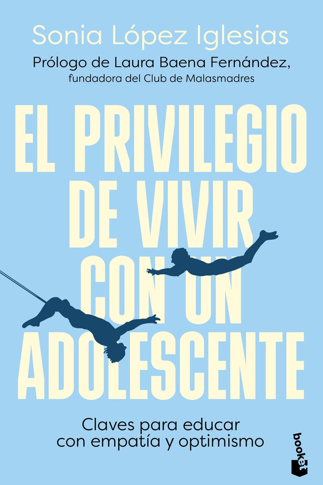 El Privilegio De Vivir Con Un Adolescente