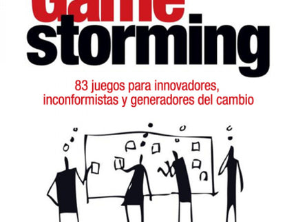 Libro Gamestorming: Crear un ambiente propicio para desarrollar la creatividad y la innovación es un enorme desafío en e