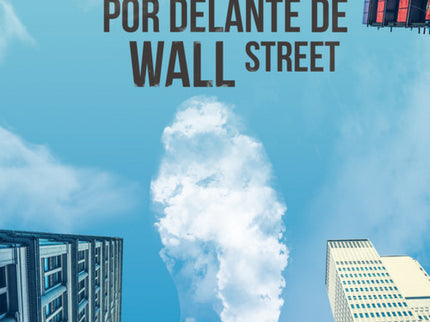Libro Un Paso Por Delante De Wall Street: En este clásico de las finanzas, con más de un millón de ejemplares vendidos e