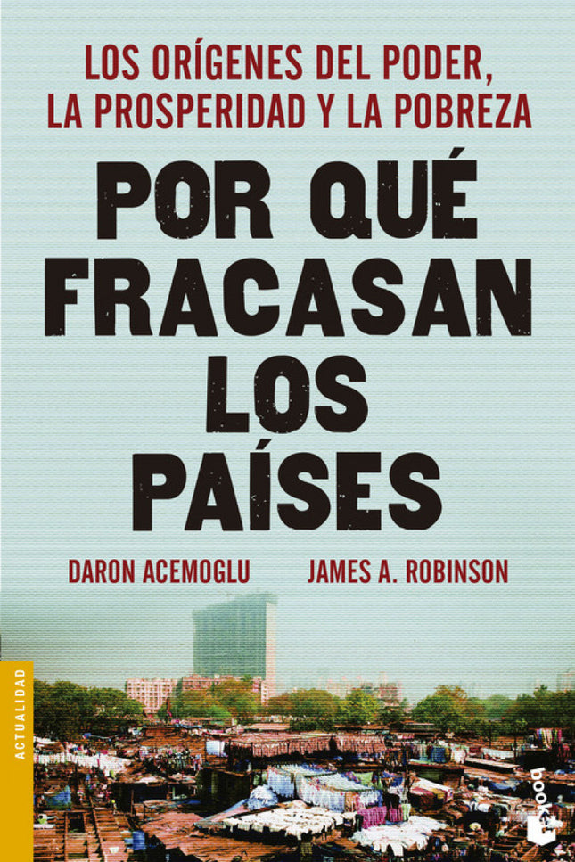 Libro Por Qué Fracasan Los Paises: Nogales (Arizona) y Nogales (Sonora)tienen la misma población, cultura ysituación geo