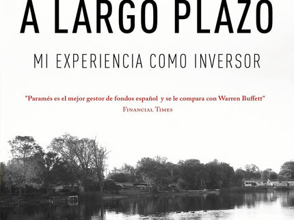 Invirtiendo a largo plazo - Francisco García Paramés - OTRO FORMATO LIBRO