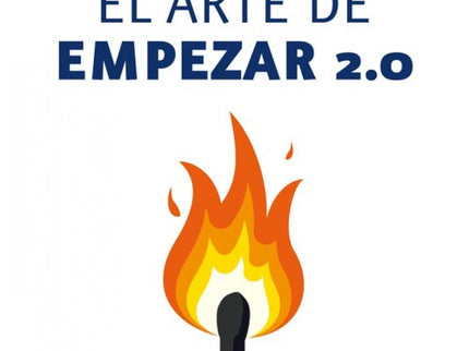 Libro El Arte De Empezar 2.0: El arte de empezar es un bestseller clásico que explica cómo convertir el lanzamiento de u