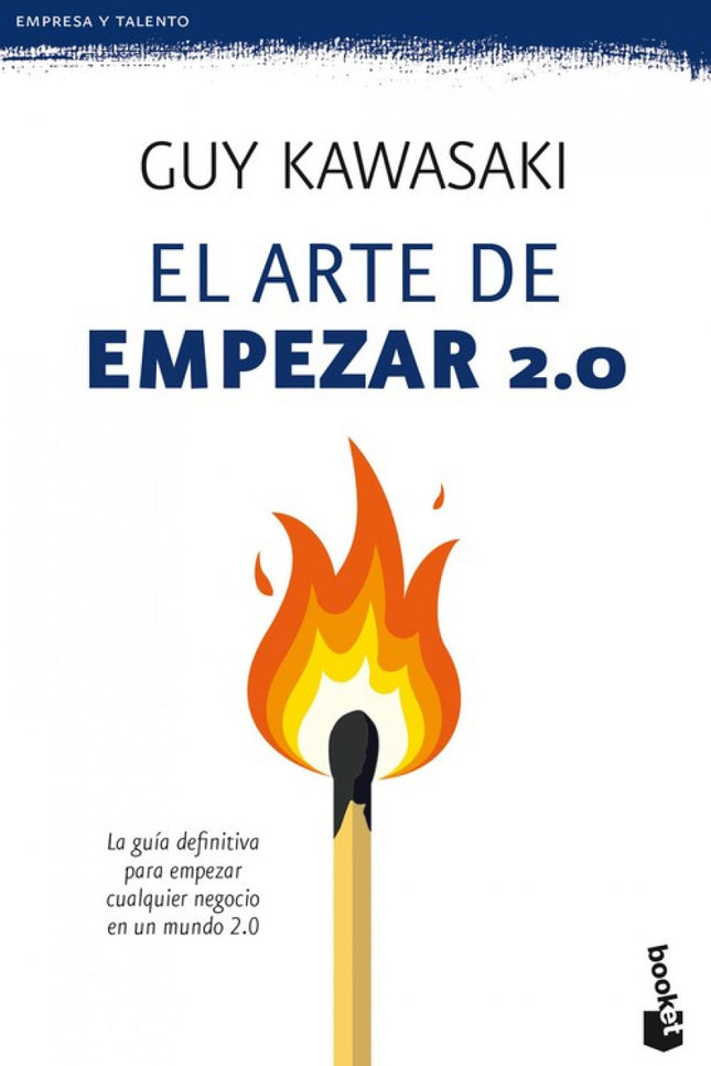 Libro El Arte De Empezar 2.0: El arte de empezar es un bestseller clásico que explica cómo convertir el lanzamiento de u