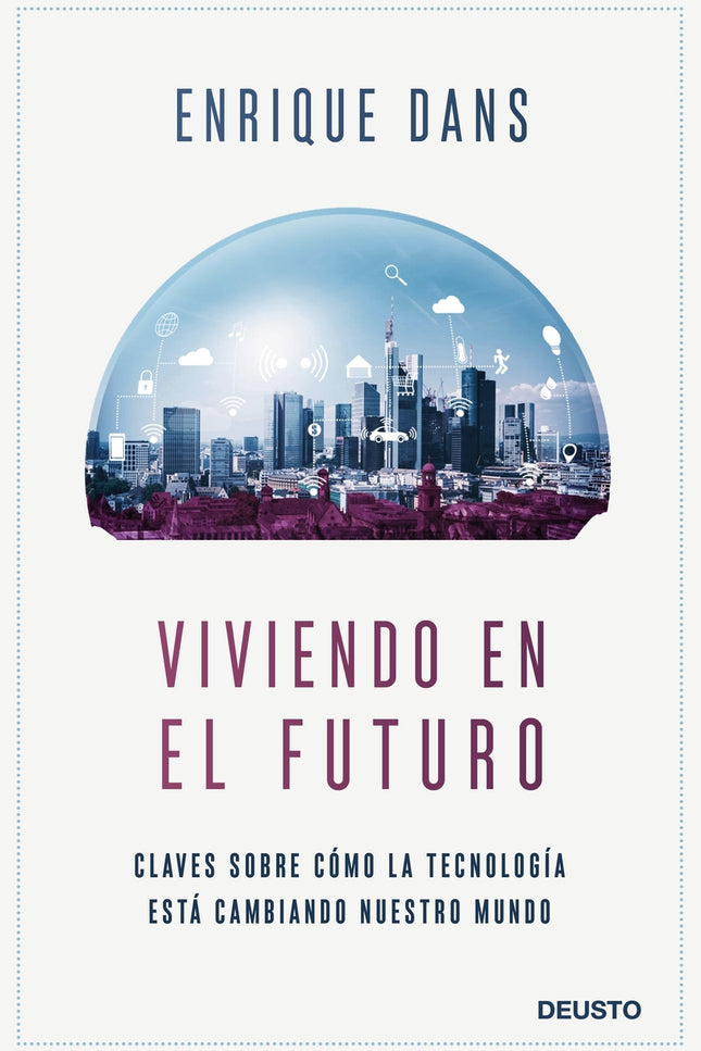 Viviendo en el futuro - Enrique Dans - Tapa blanda