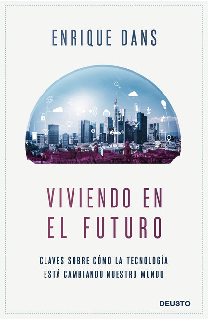 Viviendo en el futuro - Enrique Dans - Tapa blanda