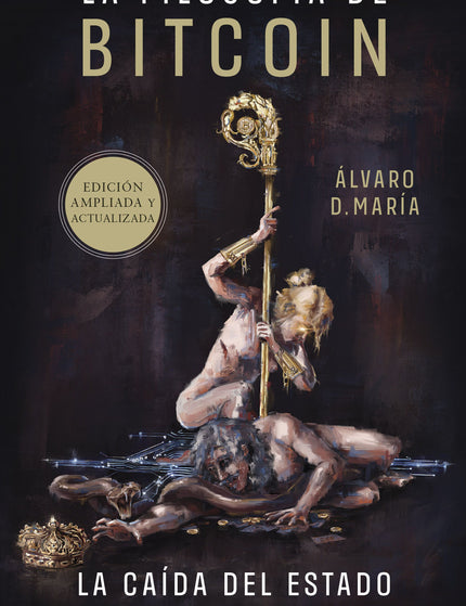 LA FILOSOFIA DE BITCOIN - D. María - TAPA DURA