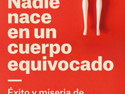 Nadie Nace En Un Cuerpo Equivocado