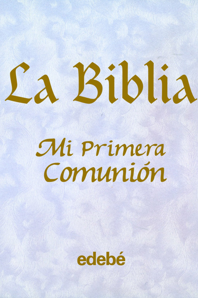 Libro La Biblia-mi Primera Comunion: Tu Primera Biblia también se ofrece con una presentación pensada para ser el mejor 