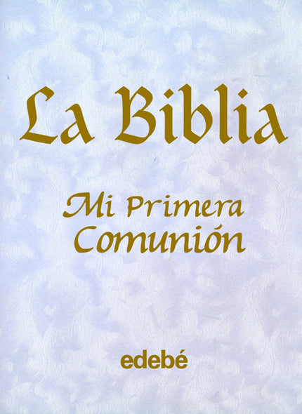 Libro La Biblia-mi Primera Comunion: Tu Primera Biblia también se ofrece con una presentación pensada para ser el mejor 