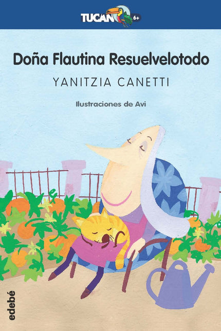 Libro Doña Flautina Resuelvelotodo: Doña Flautina era enormemente feliz, tan pero tan feliz, que se ponía feliz de lo fe