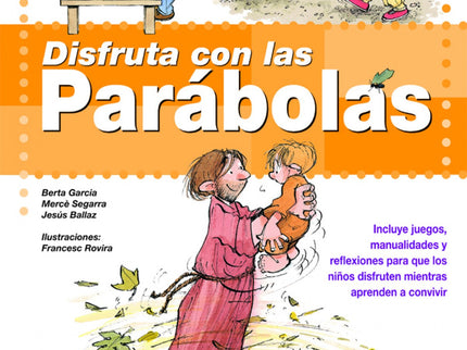 Libro Disfruta Con Las Parábolas: Disfruta con las Parábolas es una recopilación de las parábolas más significativas de 