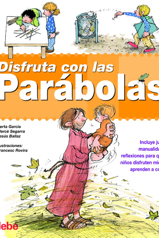 Libro Disfruta Con Las Parábolas: Disfruta con las Parábolas es una recopilación de las parábolas más significativas de 