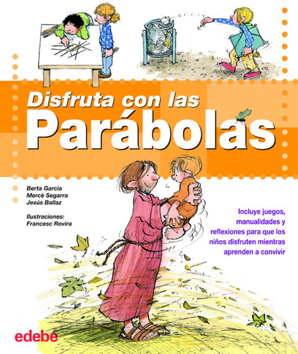 Libro Disfruta Con Las Parábolas: Disfruta con las Parábolas es una recopilación de las parábolas más significativas de 