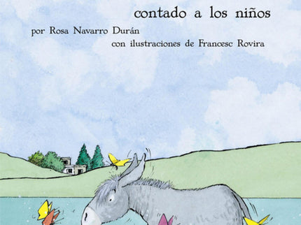 Libro Platero Y  Yo Contado A Los Niños: Platero, un burrito que ha encandilado a generaciones de españoles, en una magn