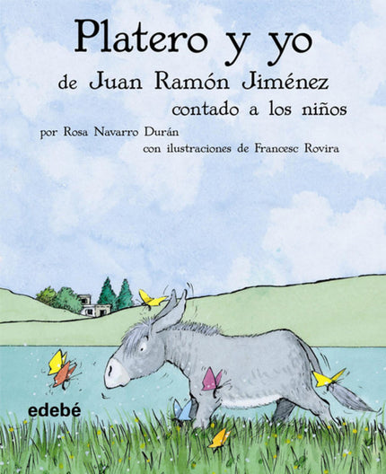 Libro Platero Y  Yo Contado A Los Niños: Platero, un burrito que ha encandilado a generaciones de españoles, en una magn