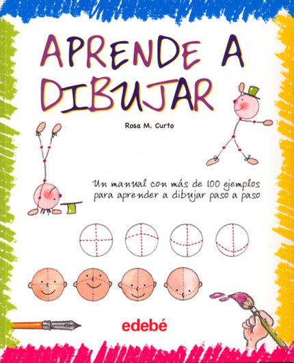 Libro Aprende A Dibujar: Aprender a dibujar puede resultar más sencillo y divertido de lo que nos pensamos, sobre todo s