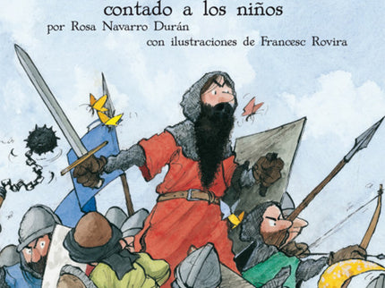Libro El Cid Contado A Los Niqos: El Cantar de Mio Cid es un poema épico escrito en verso que nos ha llegado copiado en 