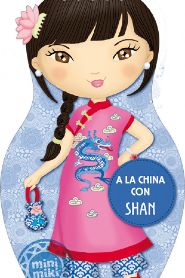 Libro A La China Con Shan: Un libro perfecto para conocer la China y su cultura, de la mano de tu amiga Shan. <;br&gt