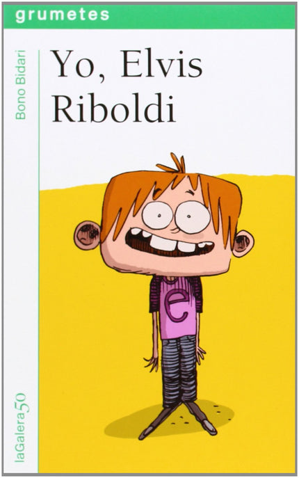 Libro Yo, Elvis Riboldi: Elvis Riboldi es un niño muy, muy especial. Hay quien dice que es el diablo en persona;unos poc