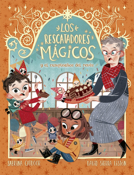 Libro Los Rescatadores Mágicos Y El Cumpleaños Del Revés: Es el cumpleaños de Lucas y los tres amigos celebran su fiesta en casa de la abuela. Los amigos del bosque mágico cruzan la gatera para felicitarlo, y se arma un buen lío...