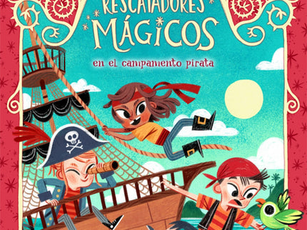 Libro Los Rescatadores Mágicos 4. En El Campamento Pirata: ¡Por fin llegó el verano! Mientras los Rescatadores Mágicos se bañan en la piscina de Zoe, reciben un mensaje urgente de Imaginaria.