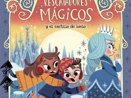 Libro Los Rescatadores Mágicos 6. Y El Castillo De Hielo: Llegan las aventuras de los Recatadores mágicos, la série ilustradao por David Sierra. El mundo mágico está en peligro...Existe un lugar en Imaginaria cubierto de helado.