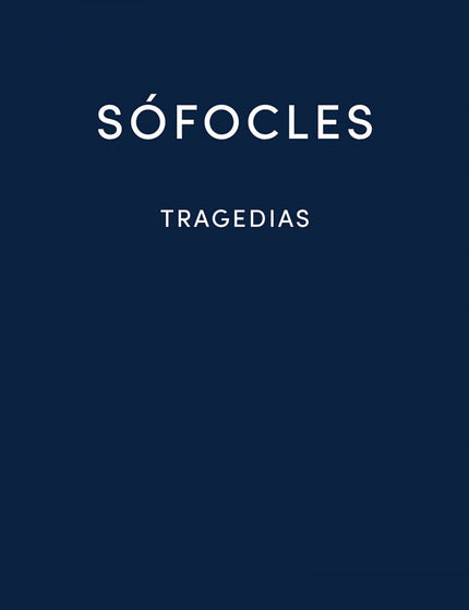 TRAGEDIAS AJAX LAS TRAGEDIAS ANTIGONA - Sófocles - TAPA DURA