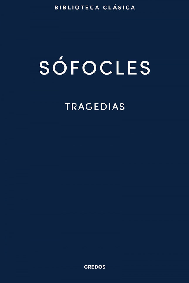 TRAGEDIAS AJAX LAS TRAGEDIAS ANTIGONA - Sófocles - TAPA DURA