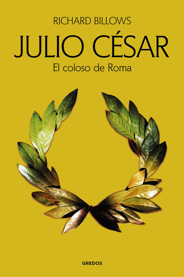 JULIO CESAR. EL COLOSO DE ROMA - Richard Billows - Tapa blanda