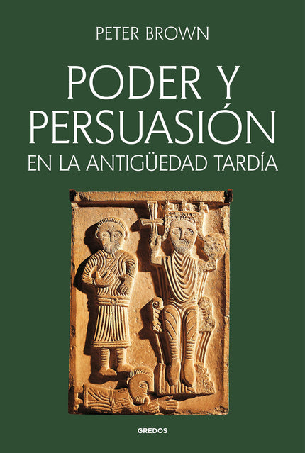 PODER Y PERSUASION EN LA ANTIGUEDAD TARDIA - Peter Brown - RUSTICA