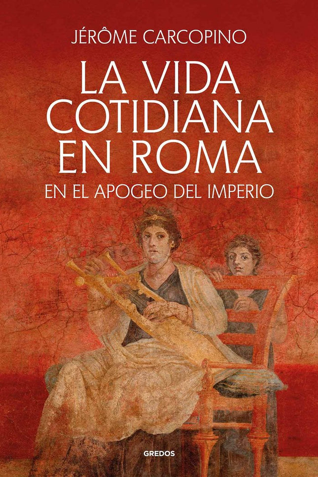 LA VIDA COTIDIANA EN ROMA - Jérôme Carcopino - Tapa blanda