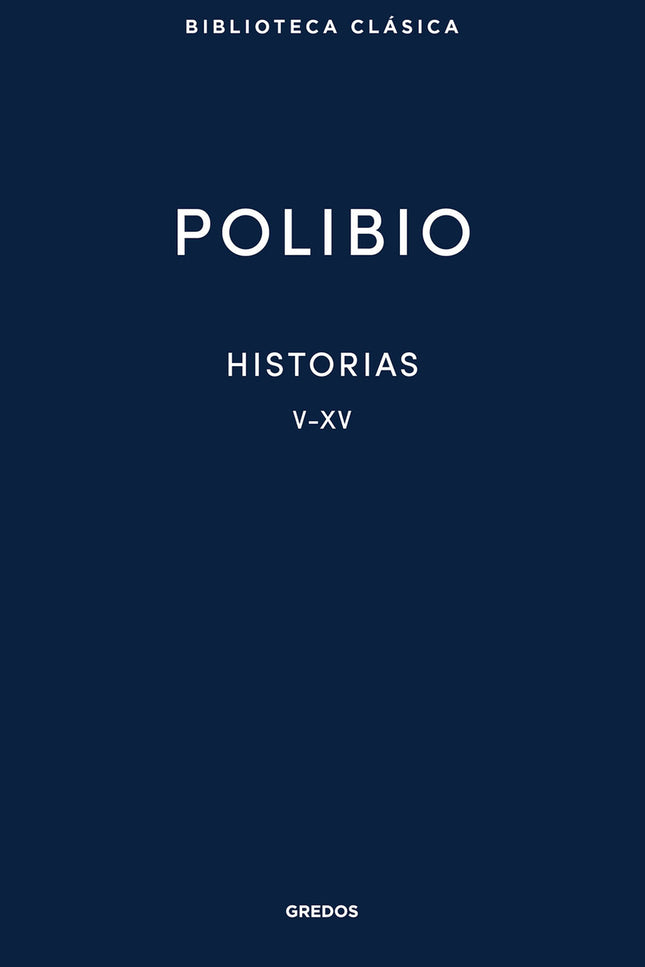 HISTORIAS. LIBROS V-XV - Polibio - TAPA DURA