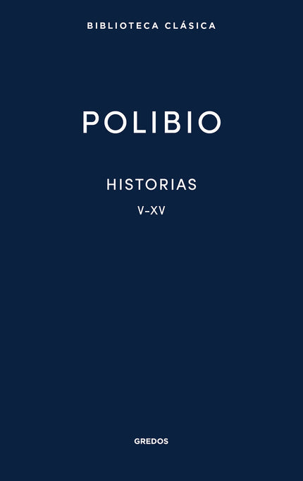 HISTORIAS. LIBROS V-XV - Polibio - TAPA DURA
