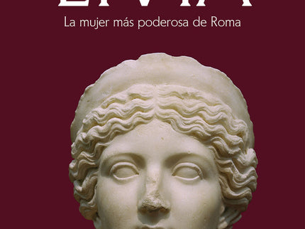 LIVIA. LA MUJER MAS PODEROSA DE ROMA - Anthony A. Barrett - Tapa blanda