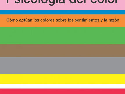 Libro Psicología Del Color: Este libro aborda la relación de los colores con nuestros sentimientos y demuestra cómo ambo