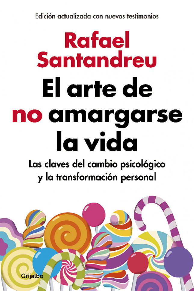 El Arte De No Amargarse La Vida (ed. Ampliada Y Actualizada)