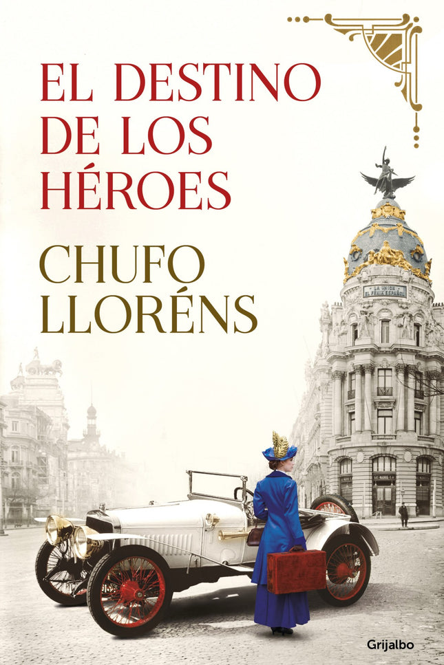 Libro El Destino De Los Héroes: La novela más ambiciosa de Chufo Lloréns. Una saga trepidante y emotiva que nos hace viajar por la Europa convulsa de la Gran Guerra.