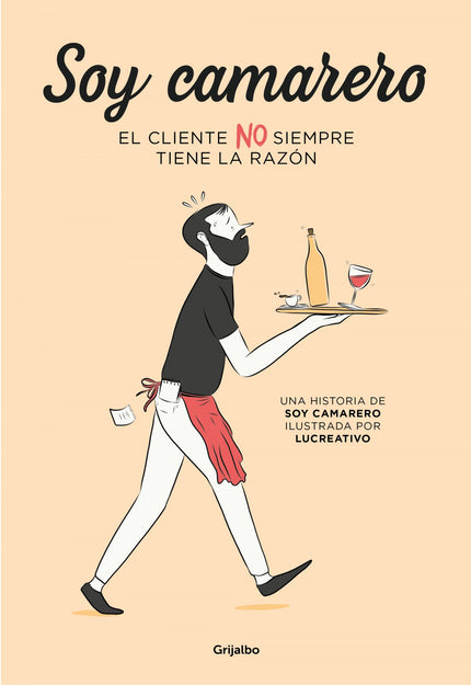 Libro Soy Camarero. El Cliente No Siempre Tiene La Razón: Una divertida novela gráfica sobre el día a día de un camarero y sus anécdotas con los clientes. Cafés con nombres más largos que Daenerys, carajillos que animan el alma, récord de Tetris con el lavavajillas, sesiones de psicología en la barra por el precio de una caña, cuentas separadas que ni el Nobel de Economía sabría resolver, jornadas maratonianas, y sobre todo paciencia, mucha paciencia.