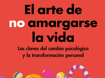 El Arte De No Amargarse La Vida (edición Especial)