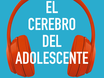 El Cerebro Del Adolescente