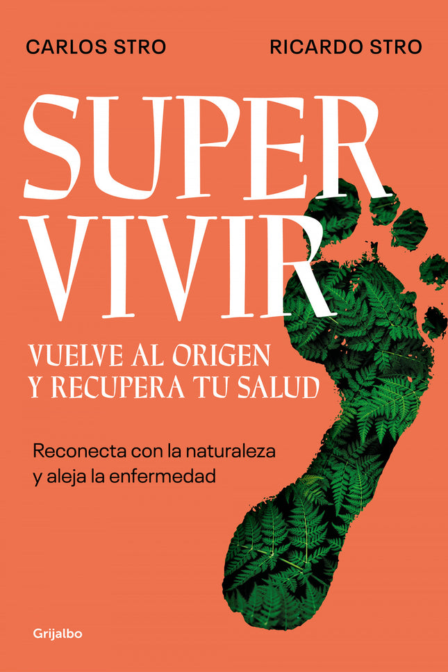 Supervivir. Vuelve Al Origen Y Recupera Tu Salud