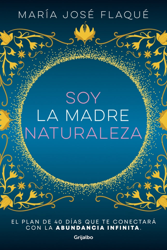 SOY LA MADRE NATURALEZA - Maria Jose Flaque - Tapa blanda
