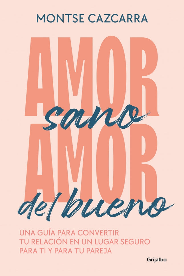 AMOR SANO AMOR DEL BUENO - Montse Cazcarra - RUSTICA