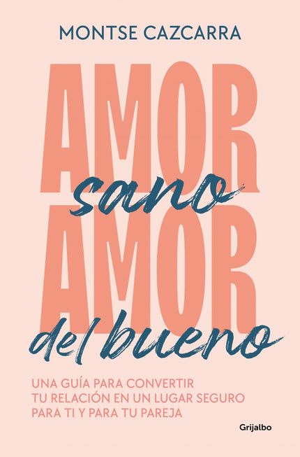 AMOR SANO AMOR DEL BUENO - Montse Cazcarra - RUSTICA