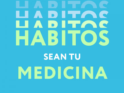 Que Los Habitos Sean Tu Medicina