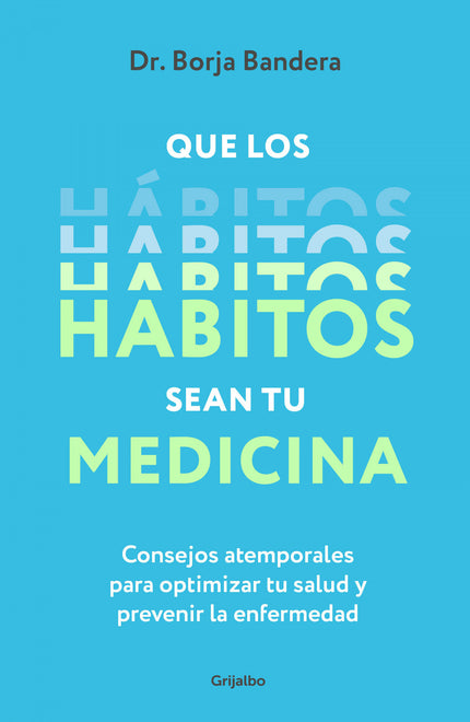 Que Los Habitos Sean Tu Medicina