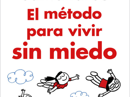 El Método Para Vivir Sin Miedo