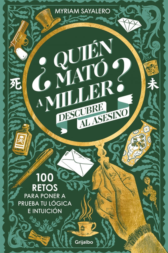 ¿quién Mató A Miller? 100 Retos De Misterio Para Poner A Prueba Tu Lógica E Intuición
